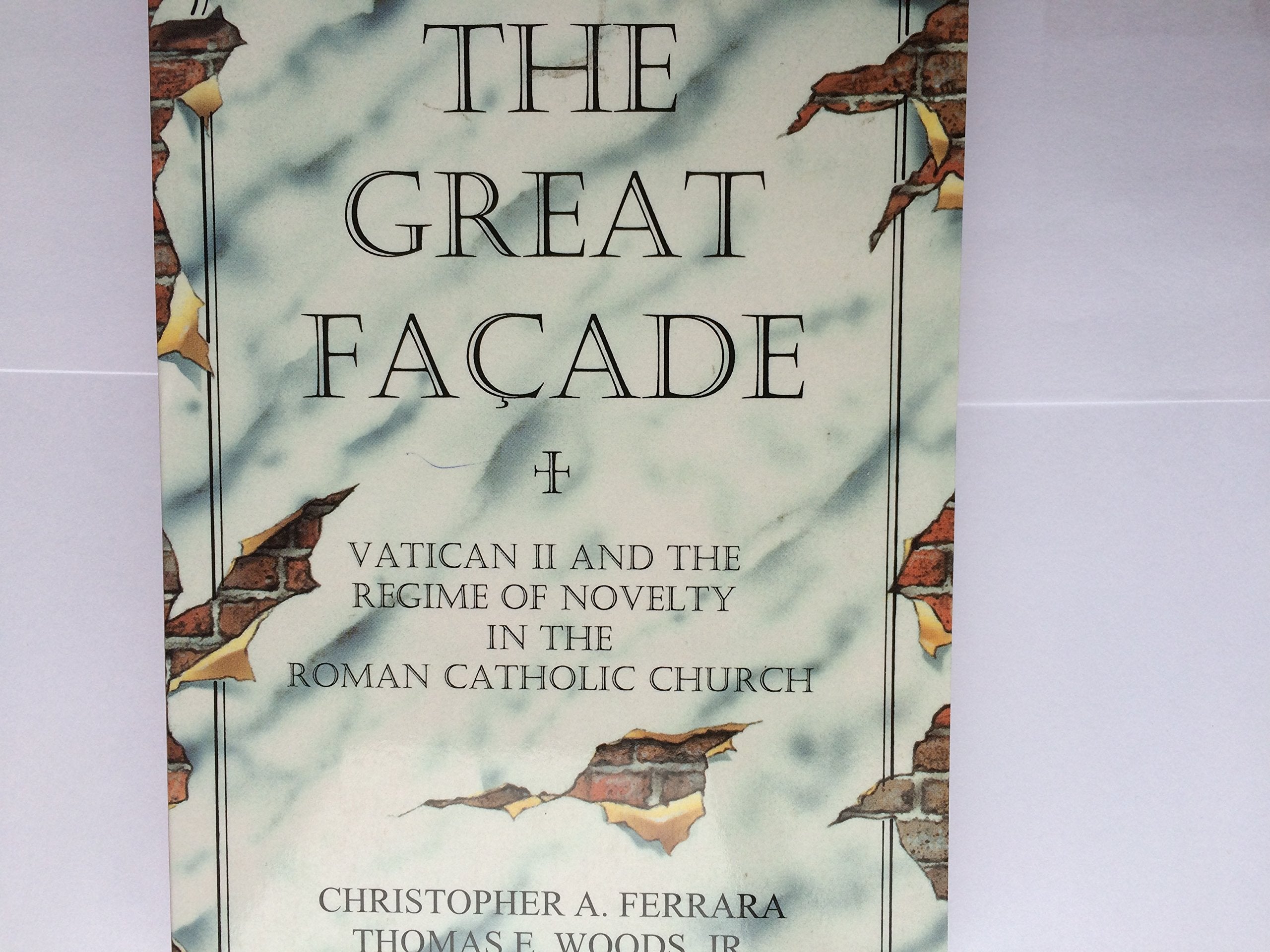 The Great Facade: Vatican II and the Regime of Novelty in the Roman Catholic Church,Used
