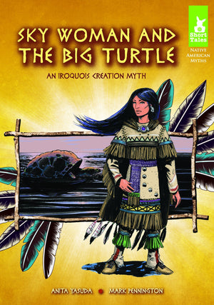 Sky Woman and the Big Turtle: An Iroquois Creation Myth (Short Tales Native American Myths),Used