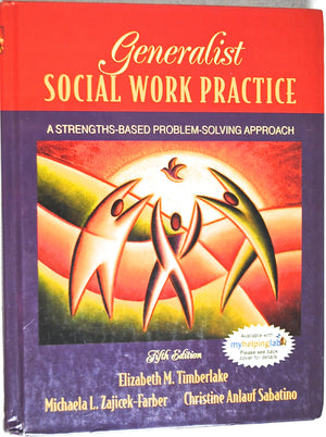 Generalist Social Work Practice: A StrengthsBased Problem Solving Approach (5th Edition),New