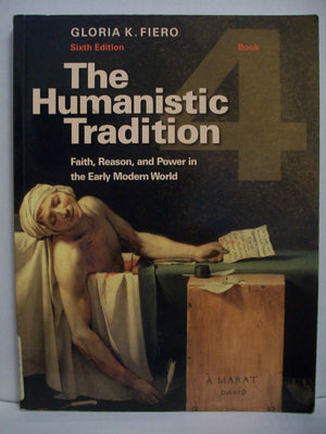 The Humanistic Tradition, Book 4: Faith, Reason, and Power in the Early Modern World,Used