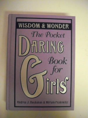 The Pocket Daring Book for Girls: Wisdom & Wonder,Used