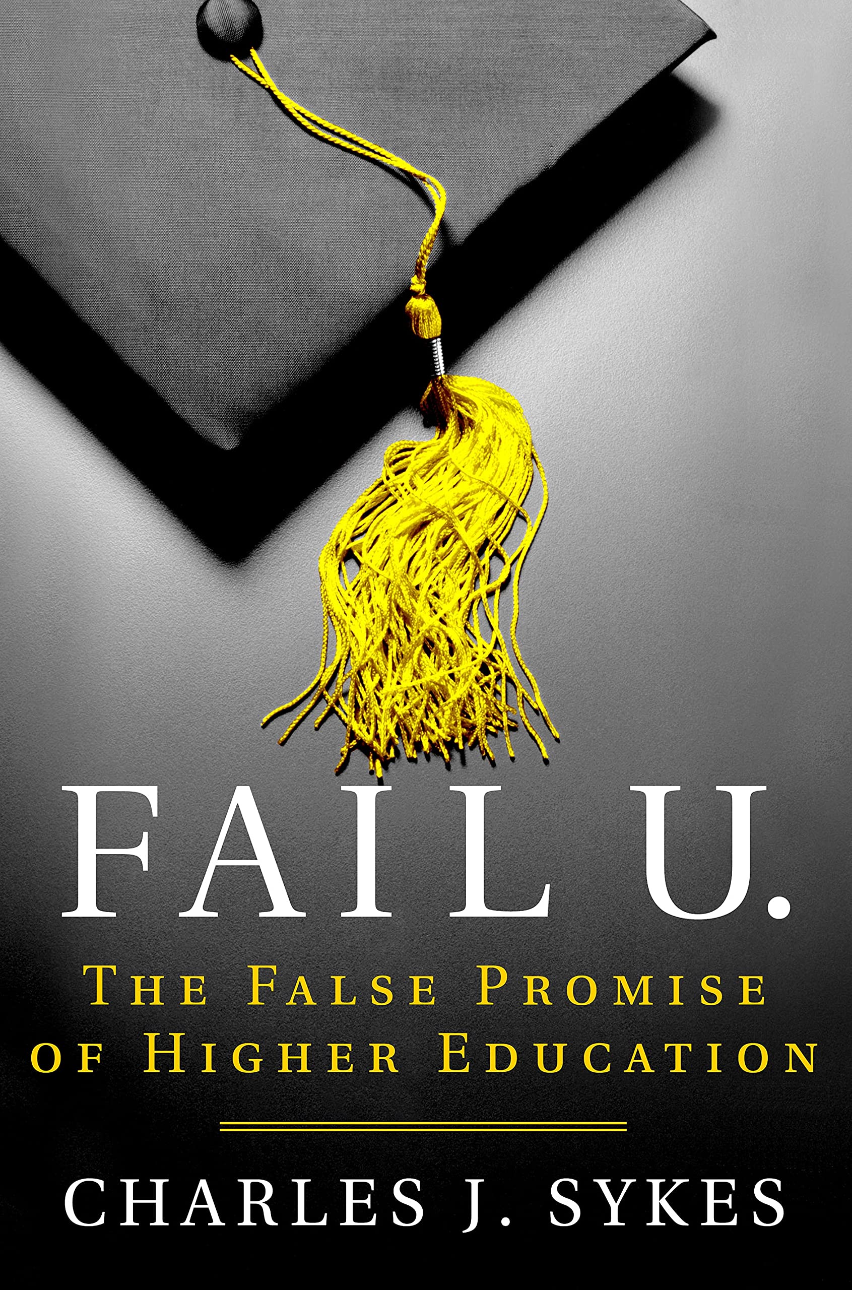Fail U.: The False Promise of Higher Education,Used