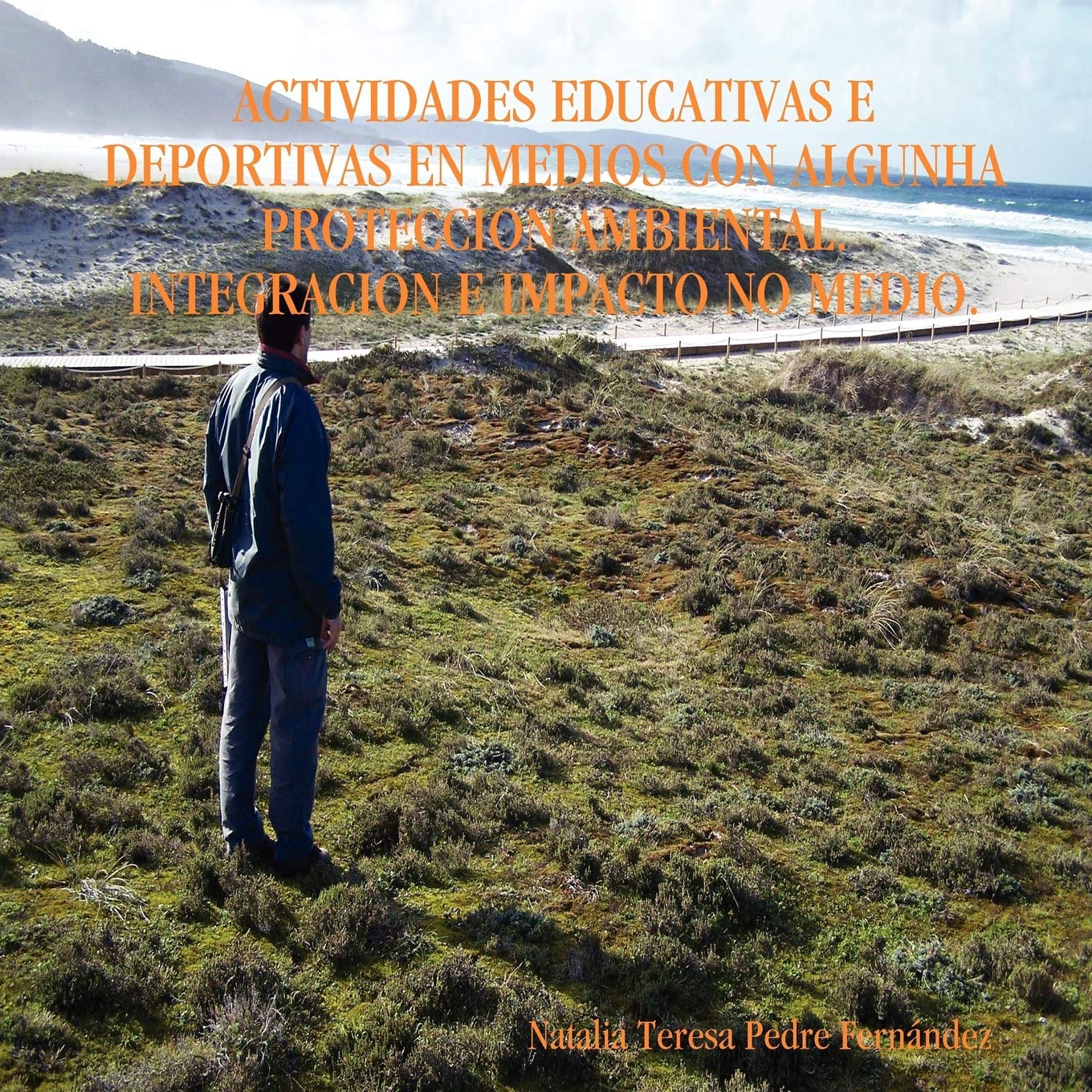 Actividades Educativas E Deportivas En Medios Con Algunha Proteccin Ambiental. Integracin E Impacto No Medio. (Spanish Editi,Used