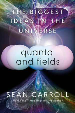 Quanta And Fields: The Biggest Ideas In The Universe,New