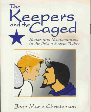 The Keepers and the Caged: Heroes and Necromancers in the Prison System Today,Used
