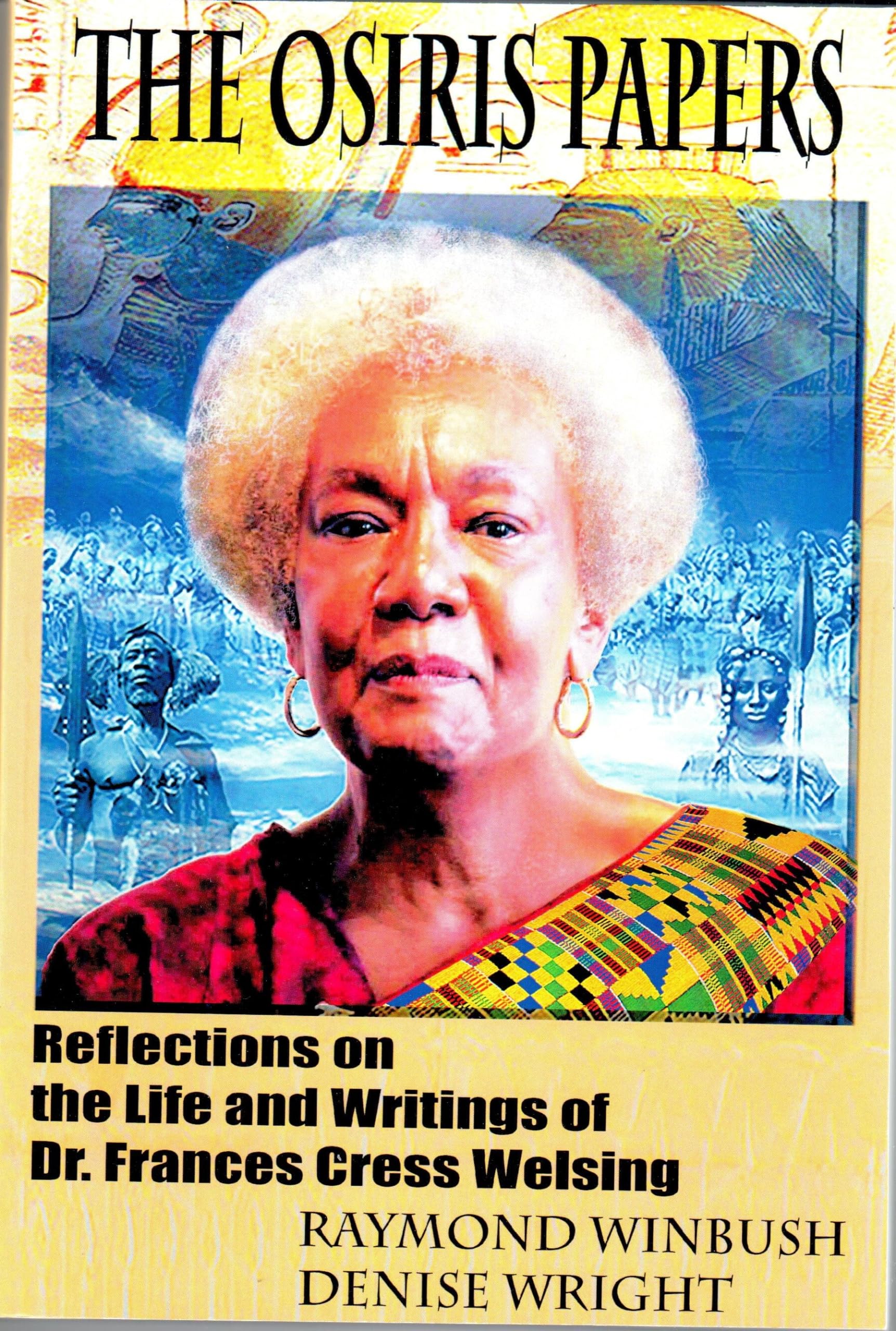 The Osiris Papers: Reflections On The Life And Writings Of Dr. Frances Cress Welsing