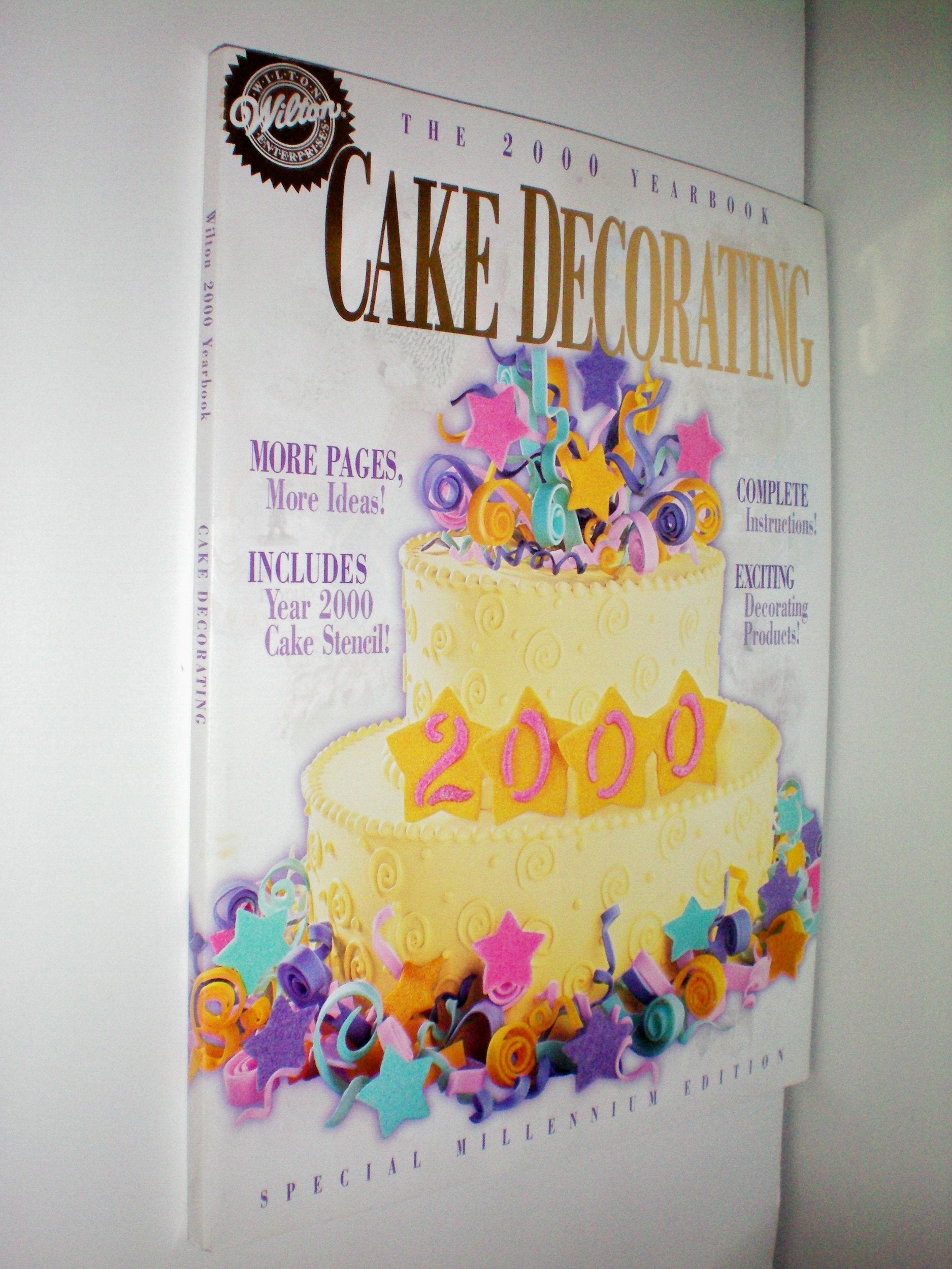 Wilton Cake Decorating : The 2000 Yearbook, Special Millennium Edition,Used