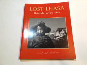 Lost Lhasa: Heinrich Harrer's Tibet,New