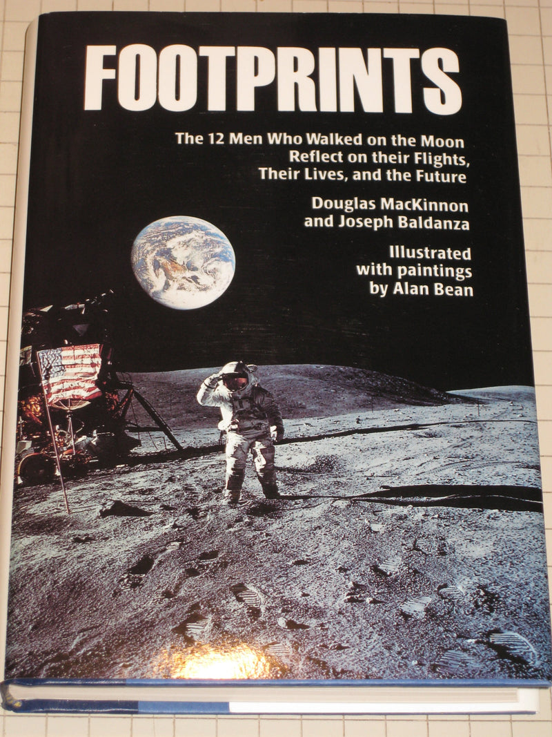 Footprints: The 12 Men Who Walked On The Moon Reflect On Their Flights, Their Lives, And The Future,New