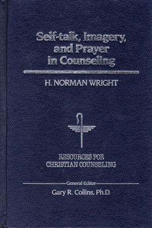 Selftalk, Imagery And Prayer In Counseling (Resources For Christian Counseling),New