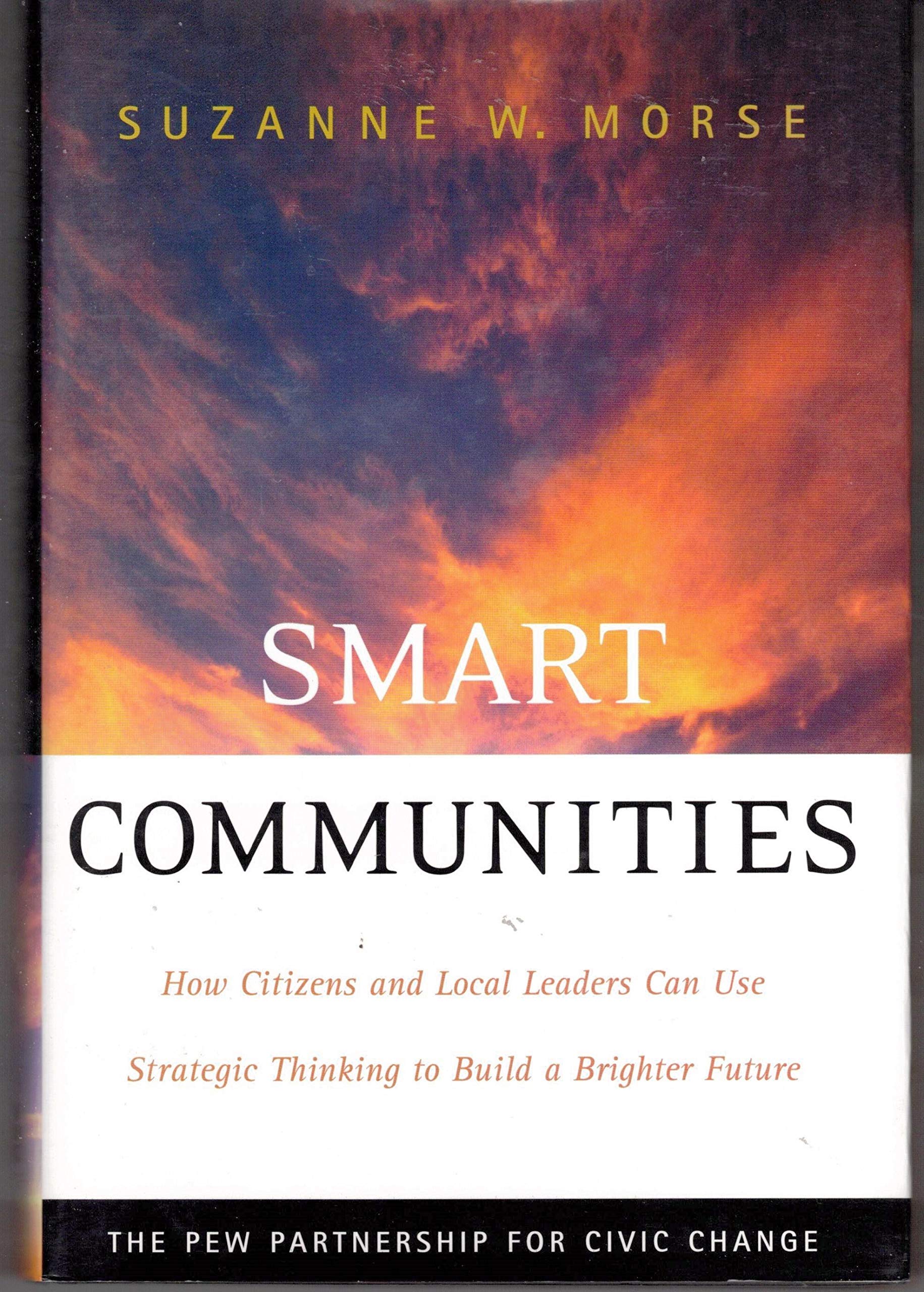 Smart Communities: How Citizens and Local Leaders Can Use Strategic Thinking to Build a Brighter Future,Used