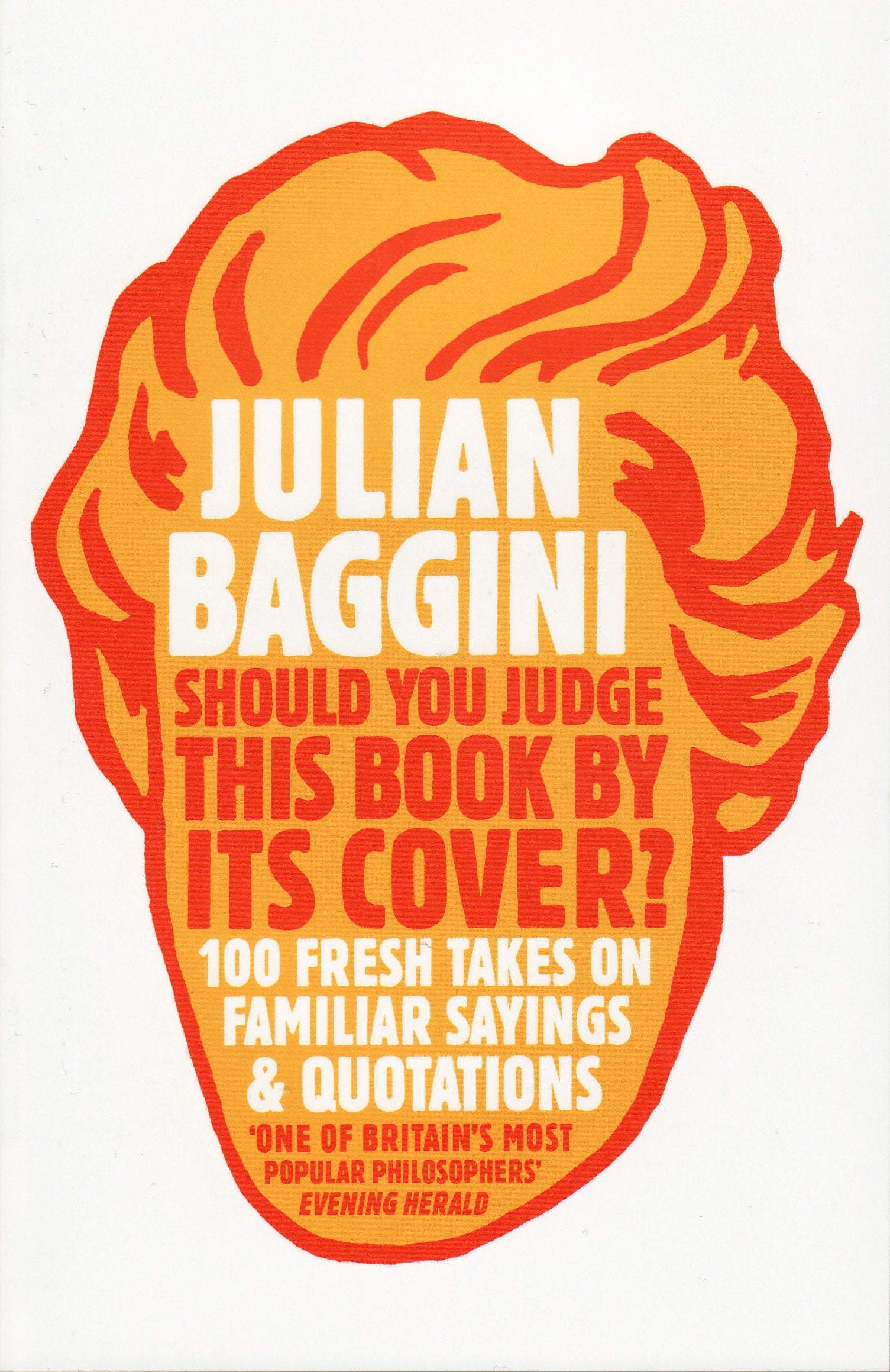 Should You Judge This its Cover?: 100 Fresh Takes on Familiar Sayings and Quotations [Paperback] bagginijulian,Used
