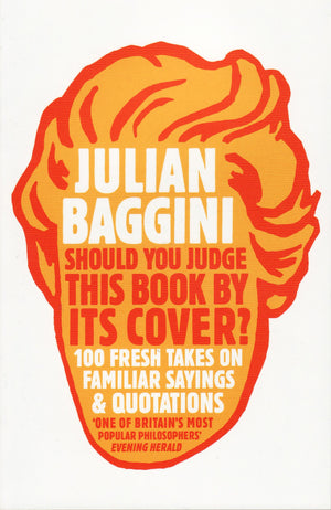Should You Judge This its Cover?: 100 Fresh Takes on Familiar Sayings and Quotations [Paperback] bagginijulian,Used
