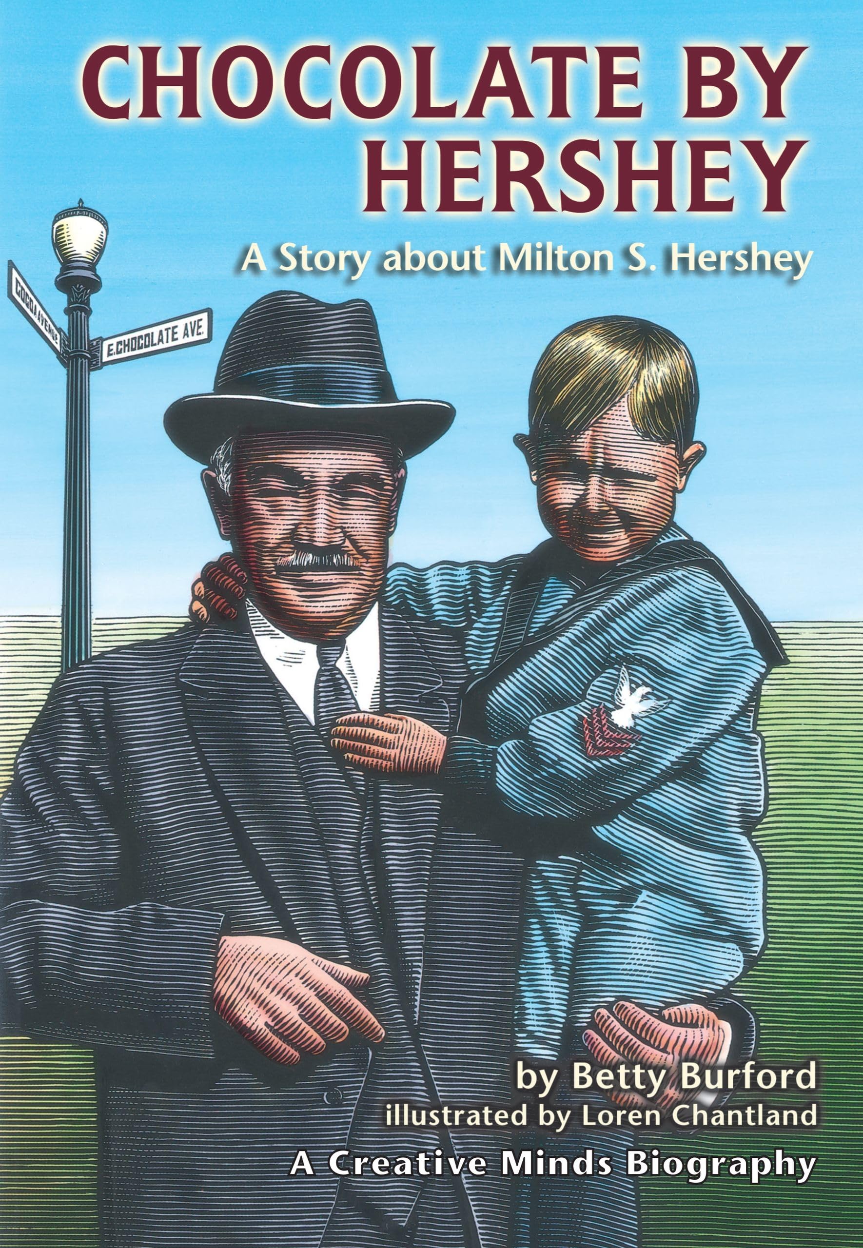 Chocolate by Hershey: A Story about Milton S. Hershey (Creative Minds Biographies),New