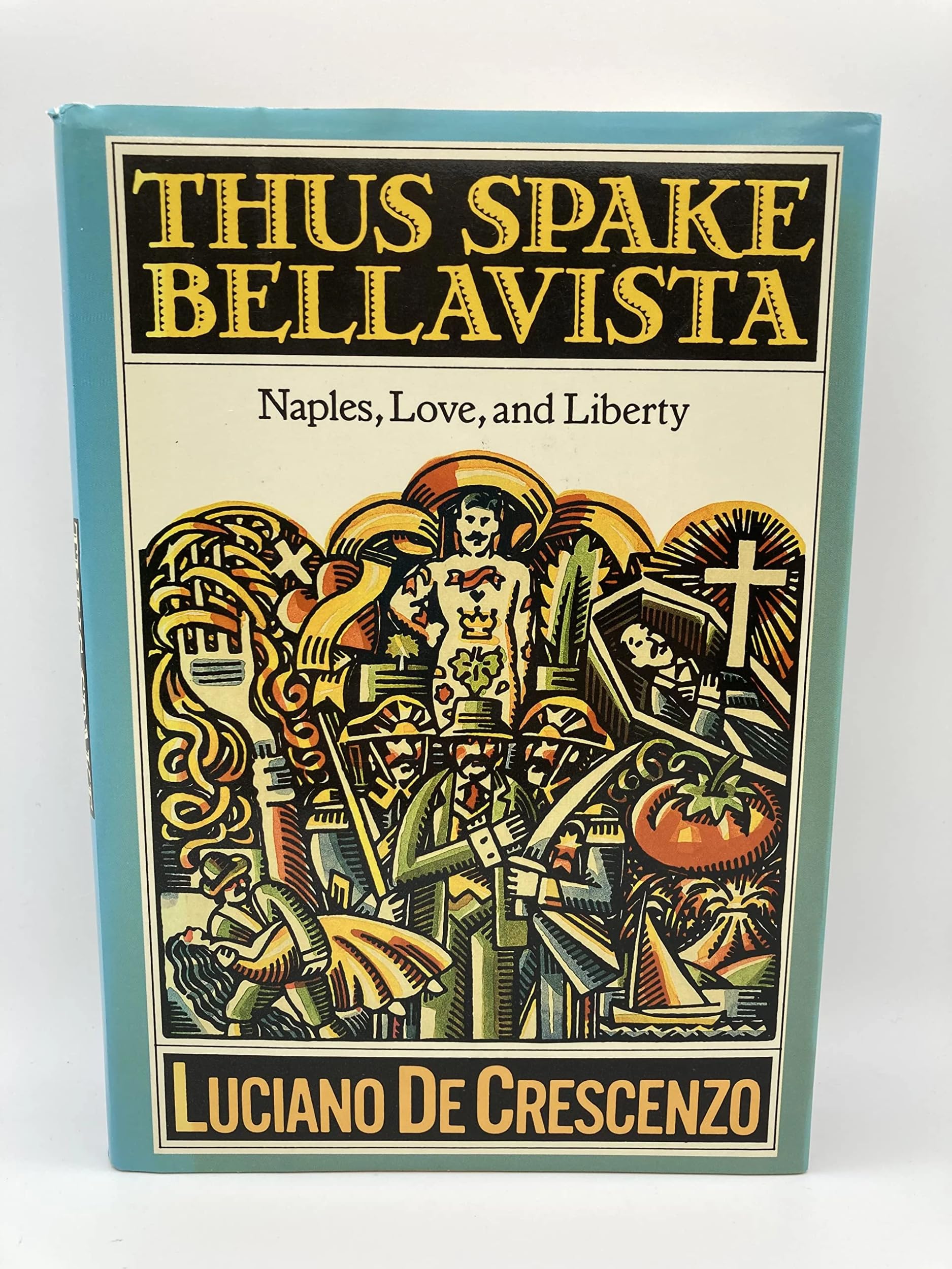 Thus Spake Bellavista: Naples, Love, and Liberty,Used