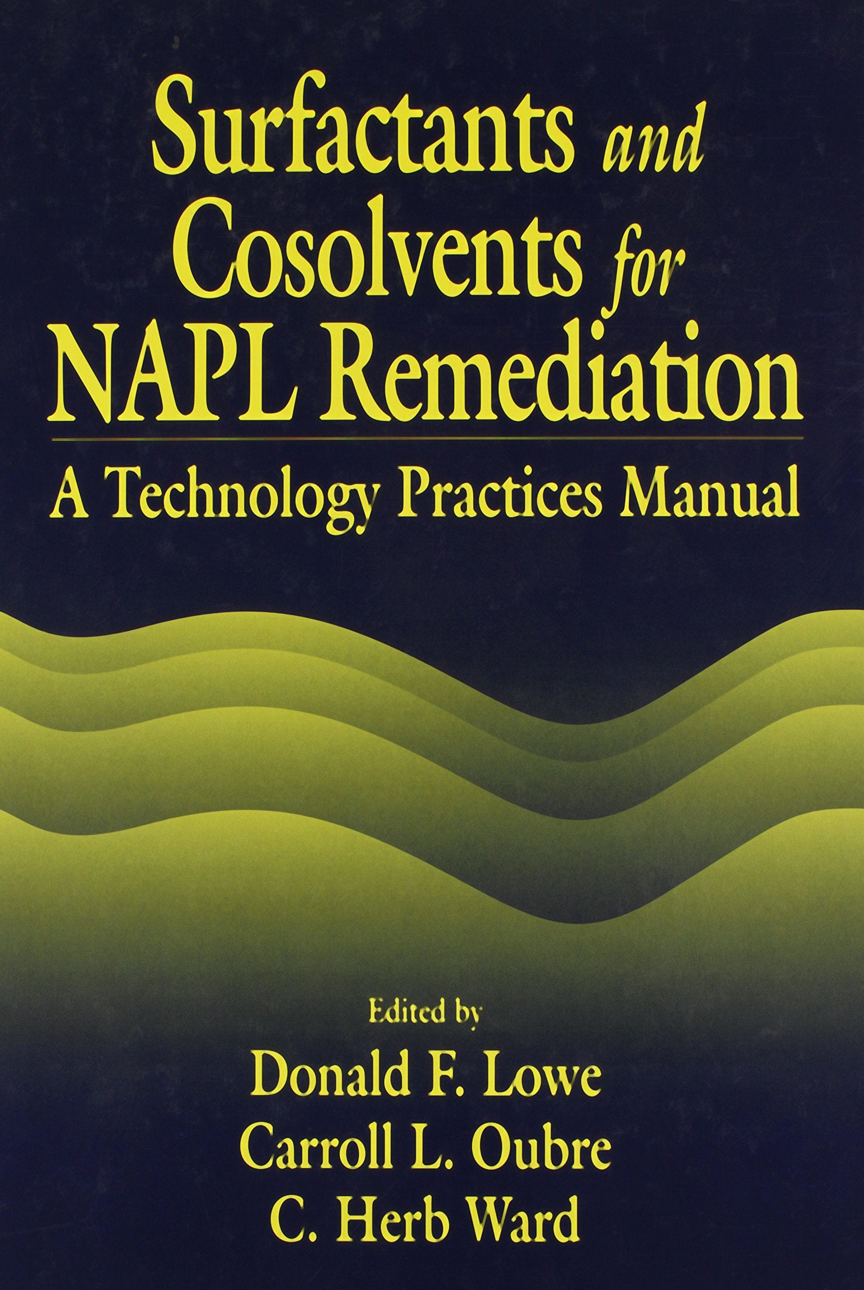 Surfactants and Cosolvents for NAPL Remediation A Technology Practices Manual (AATDF Monograph Series),Used