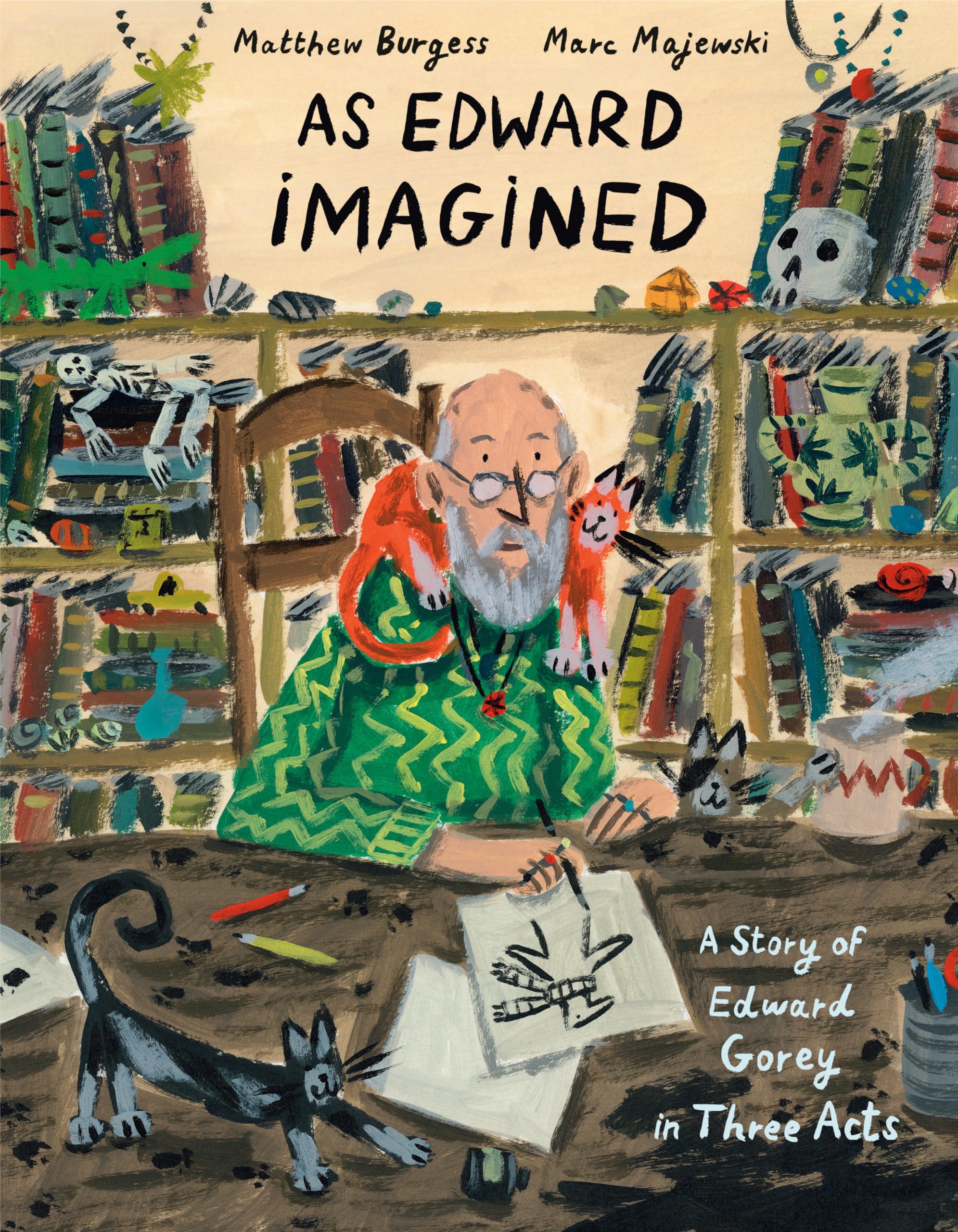 As Edward Imagined: A Story of Edward Gorey in Three Acts,New
