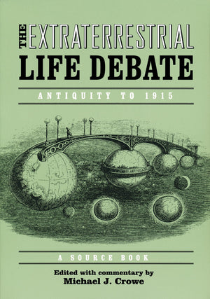 Extraterrestrial Life Debate, Antiquity to 1915: A Source Book,Used