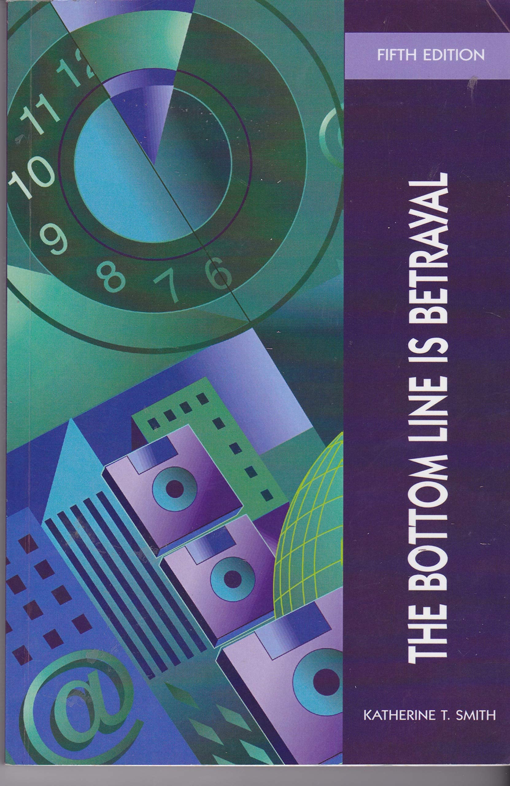 The Bottom Line is Betrayal, 5th Ed,Used