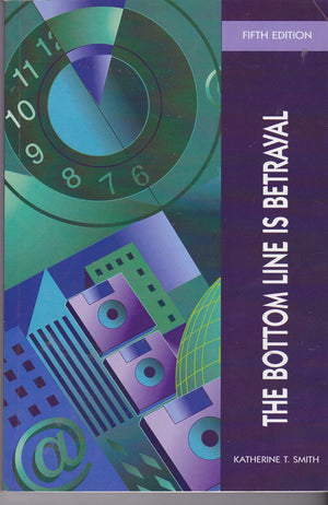 The Bottom Line is Betrayal, 5th Ed,Used