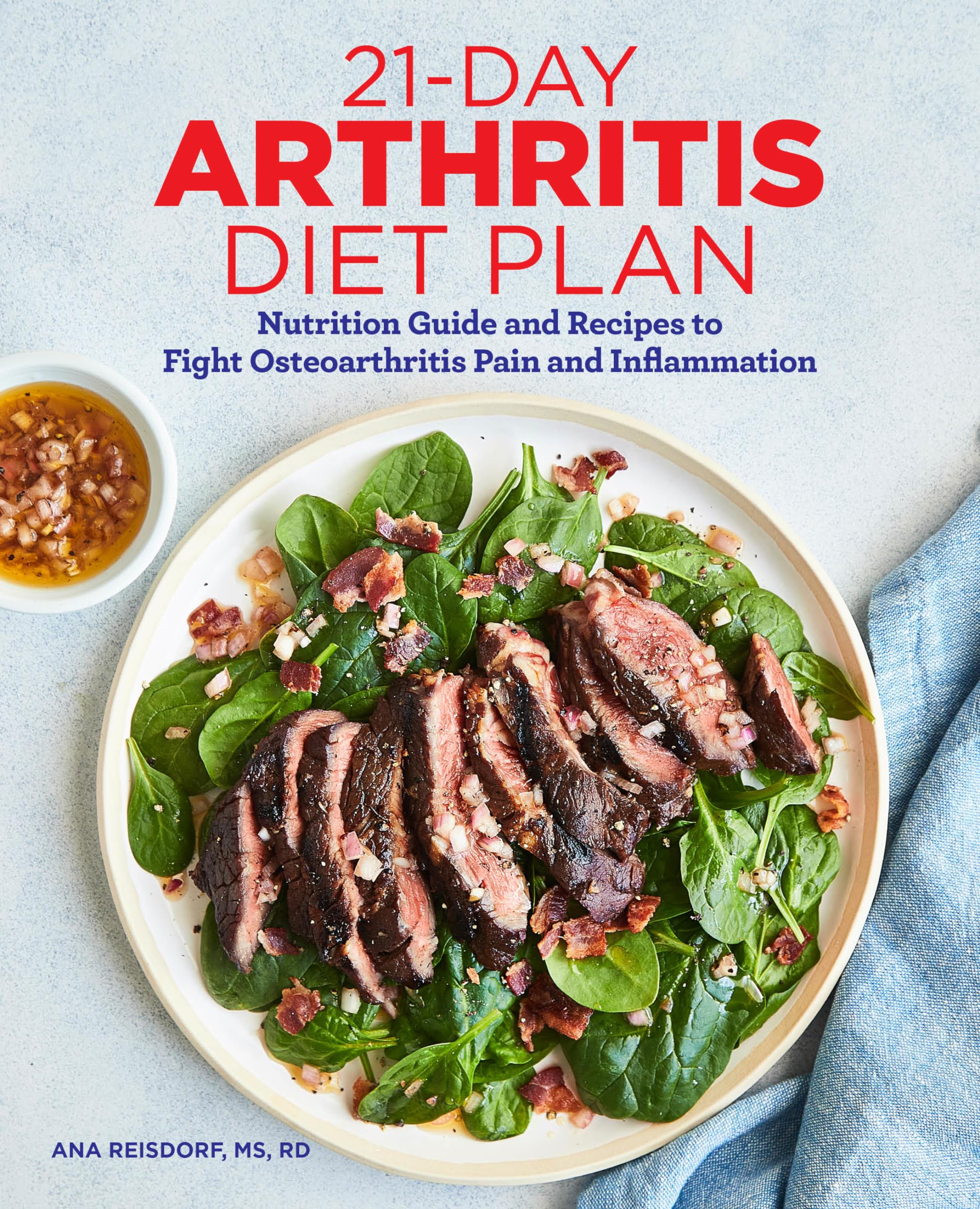 21Day Arthritis Diet Plan: Nutrition Guide And Recipes To Fight Osteoarthritis Pain And Inflammation