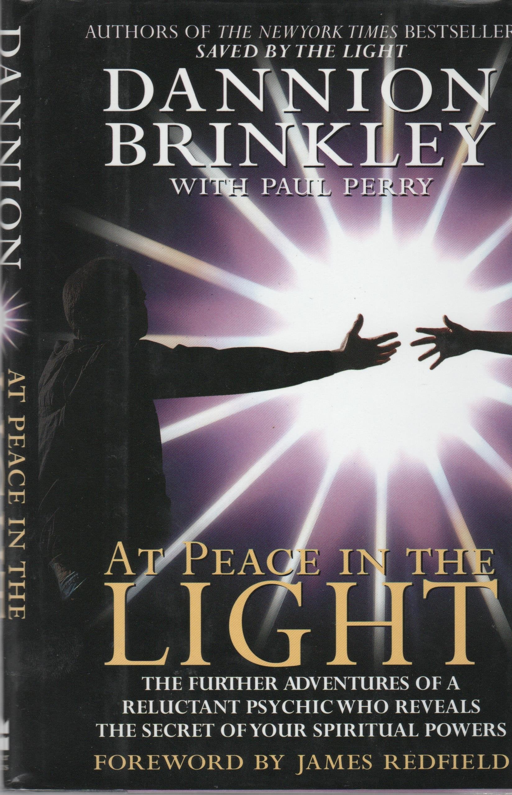 At Peace In The Light: The Further Adventures Of A Reluctant Psychic Who Reveals The Secret Of Your Spiritual Powers,New