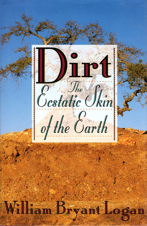 Dirt: The Ecstatic Skin of the Earth,Used