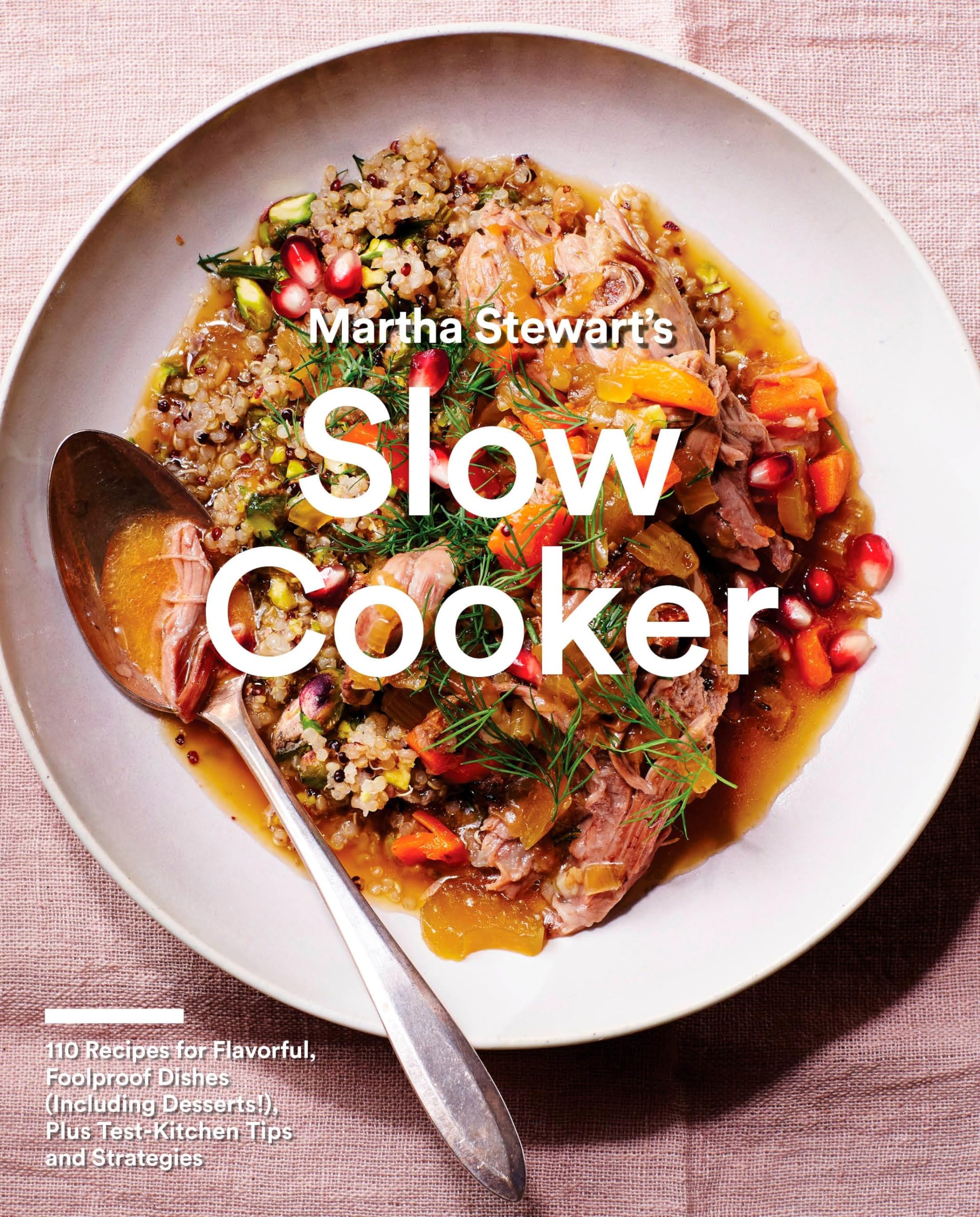 Martha Stewart'S Slow Cooker: 110 Recipes For Flavorful, Foolproof Dishes (Including Desserts!), Plus Testkitchen Tips And Stra,Used