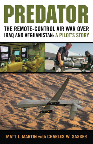 Predator: The Remotecontrol Air War Over Iraq And Afghanistan: A Pilot'S Story,Used