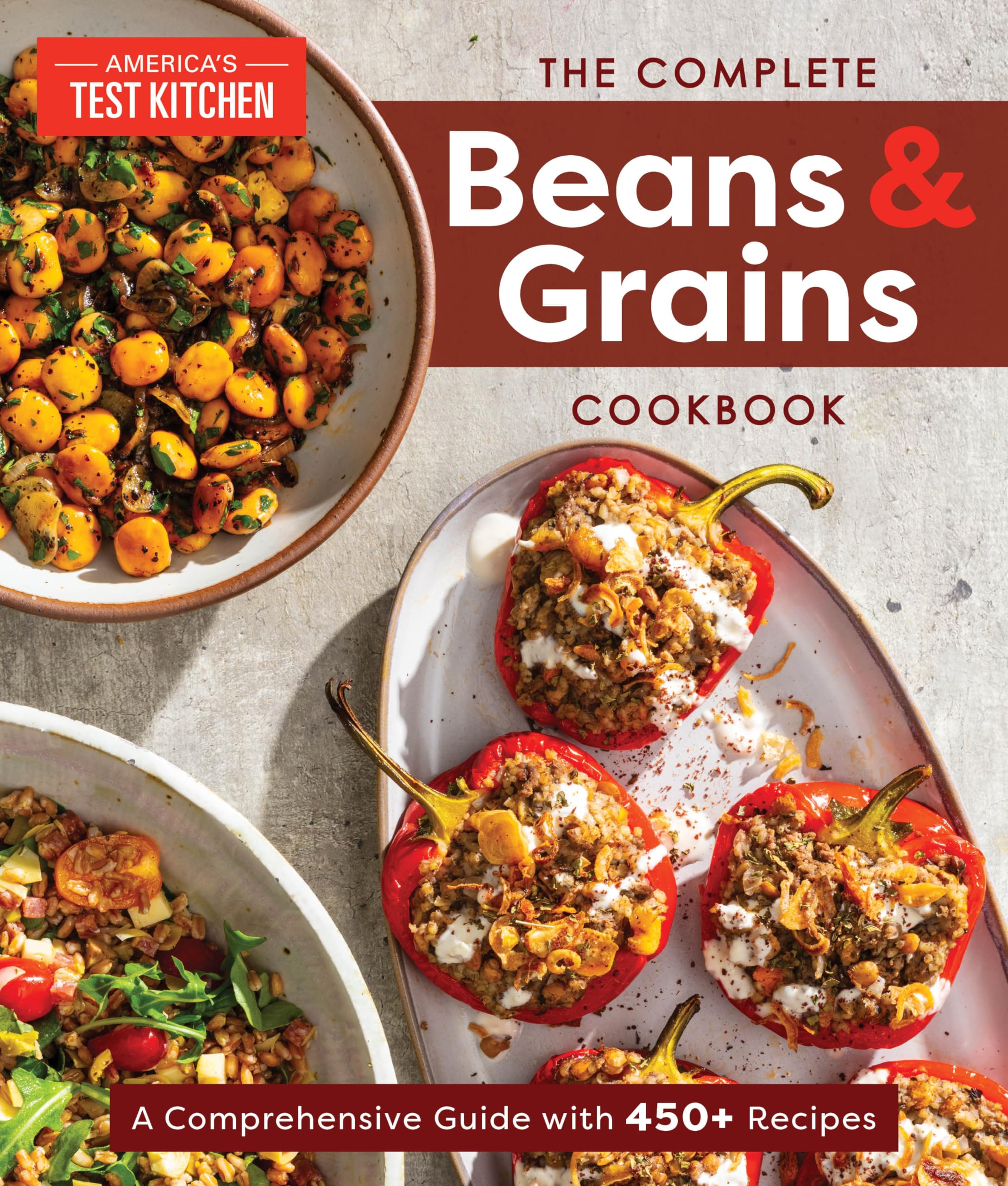 The Complete Beans And Grains Cookbook: A Comprehensive Guide With 450+ Recipes,New
