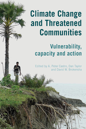 Climate Change and Threatened Communities: Vulnerability, Capacity, and Action,Used