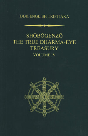 Shobogenzo: The True Dharmaeye Treasury, Volume 4 (Bdk English Tripitaka)