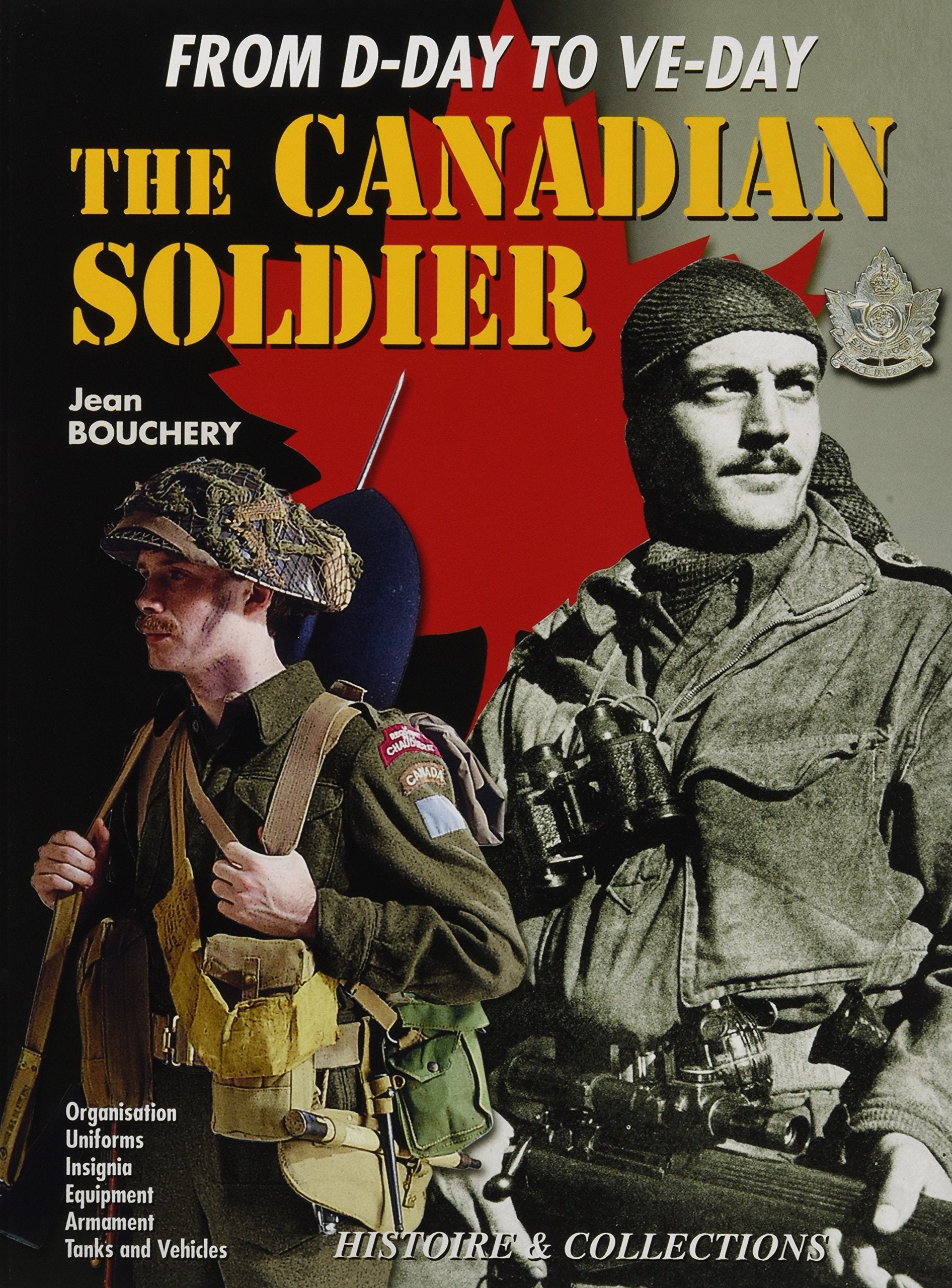 The Canadian Soldier in World War II: From DDay to VEDay
