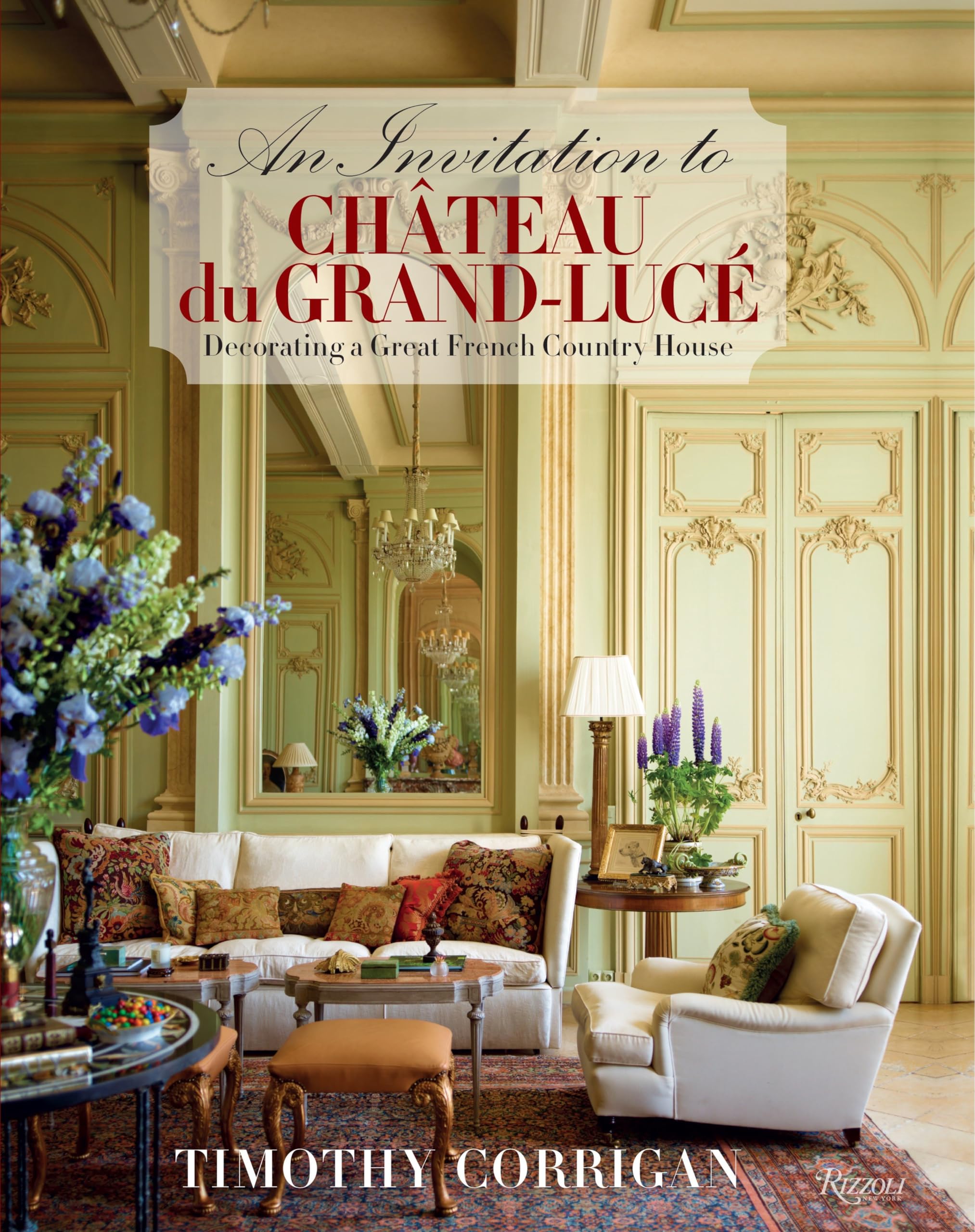 An Invitation To Chateau Du Grandluc: Decorating A Great French Country House