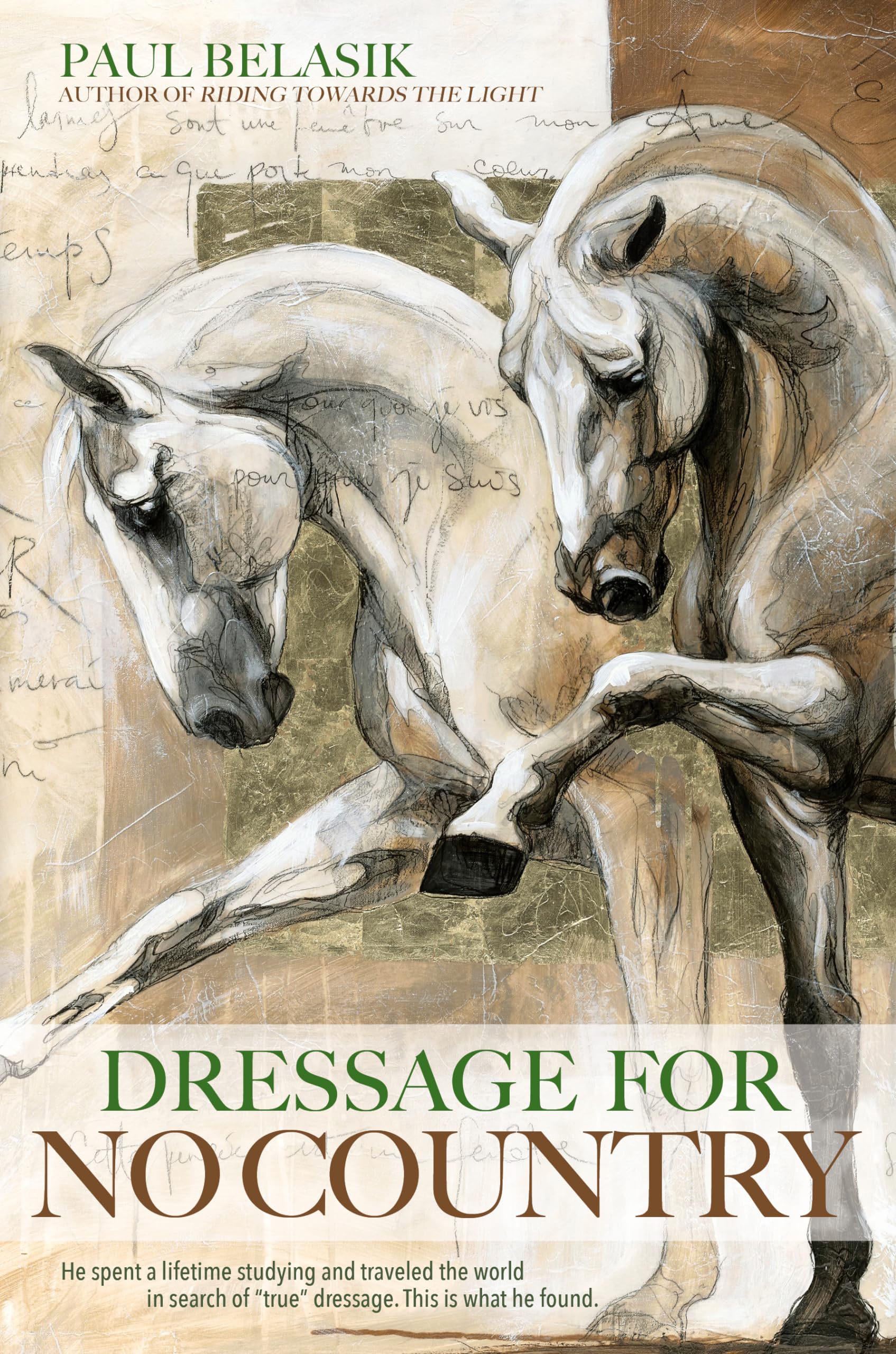 Dressage for No Country: Finding Meaning, Magic and Mastery in the Second Half of Life,New