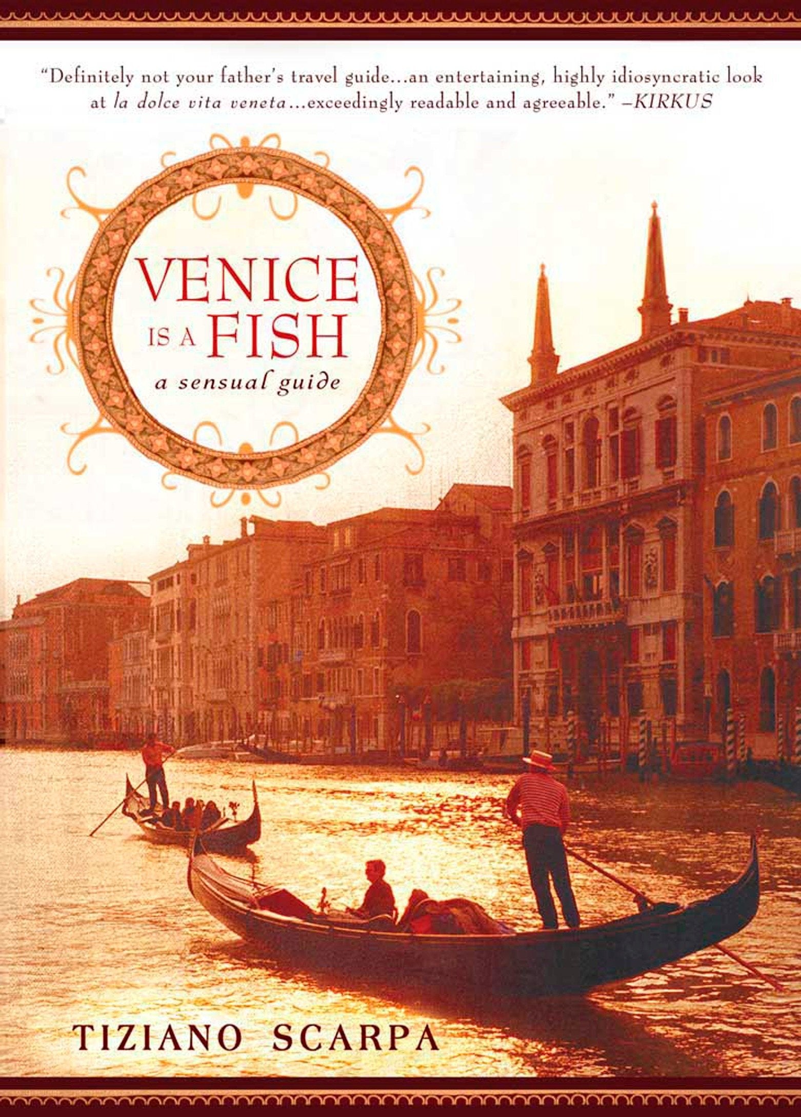 Venice Is a Fish: A Sensual Guide,Used