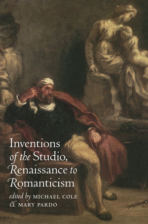 Inventions Of The Studio, Renaissance To Romanticism (Bettie Allison Rand Lectures In Art History),Used