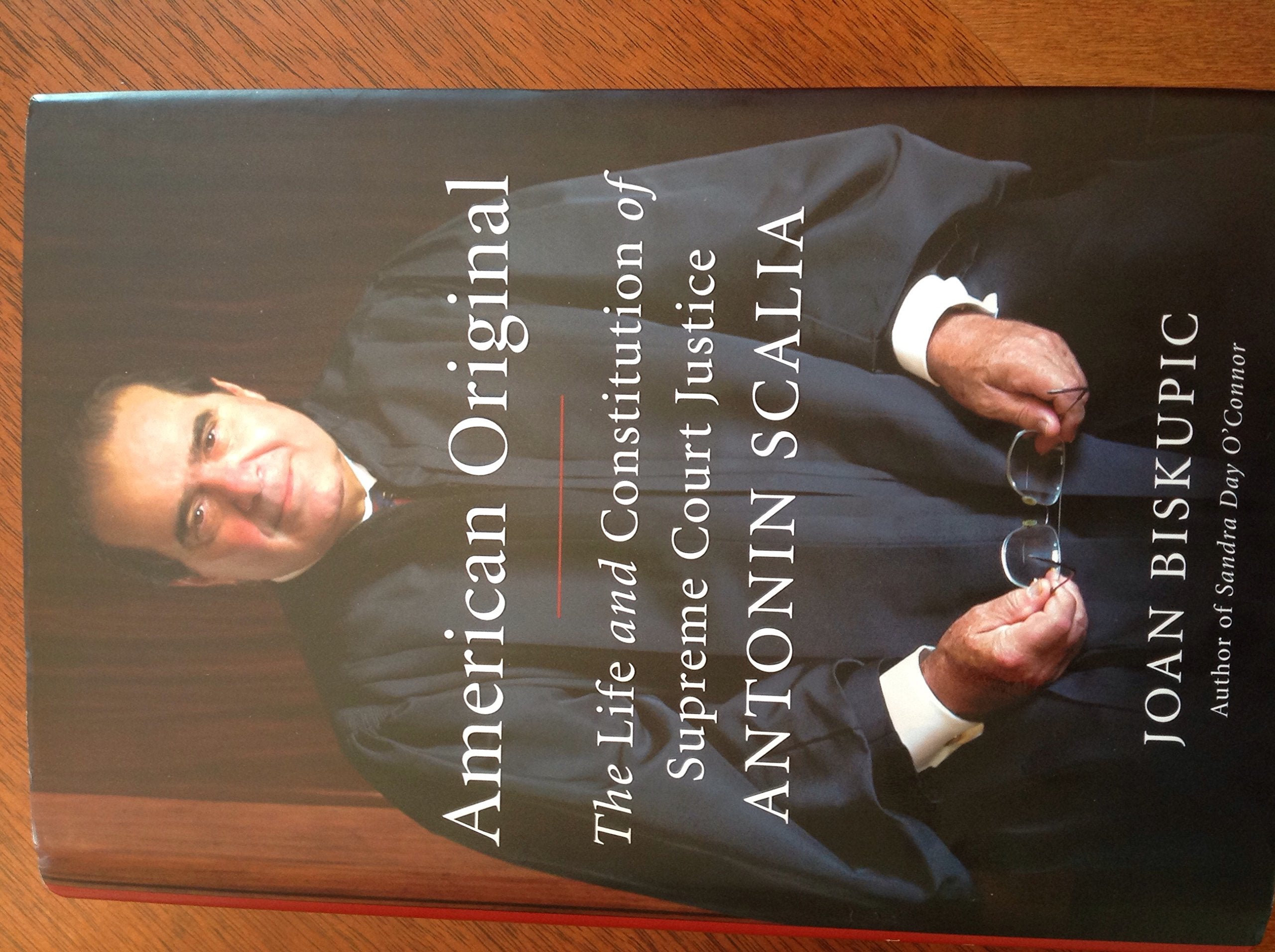 American Original: The Life and Constitution of Supreme Court Justice Antonin Scalia,Used