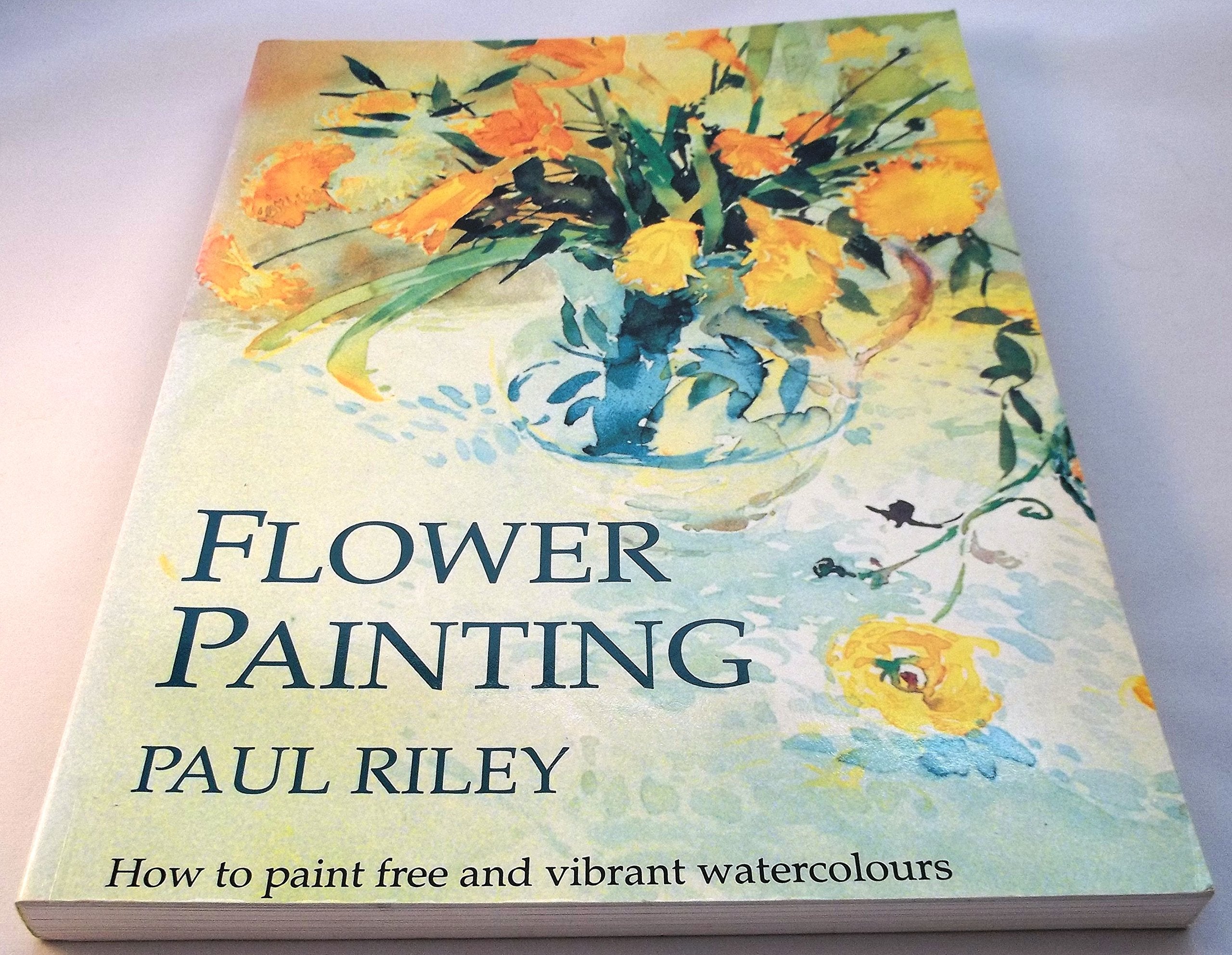 Flower Painting: How to Paint Free and Vibrant Watercolours,New
