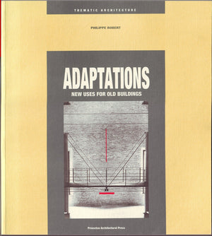 Adaptations: New Uses For Old Buildings (Thematic Architecture),New