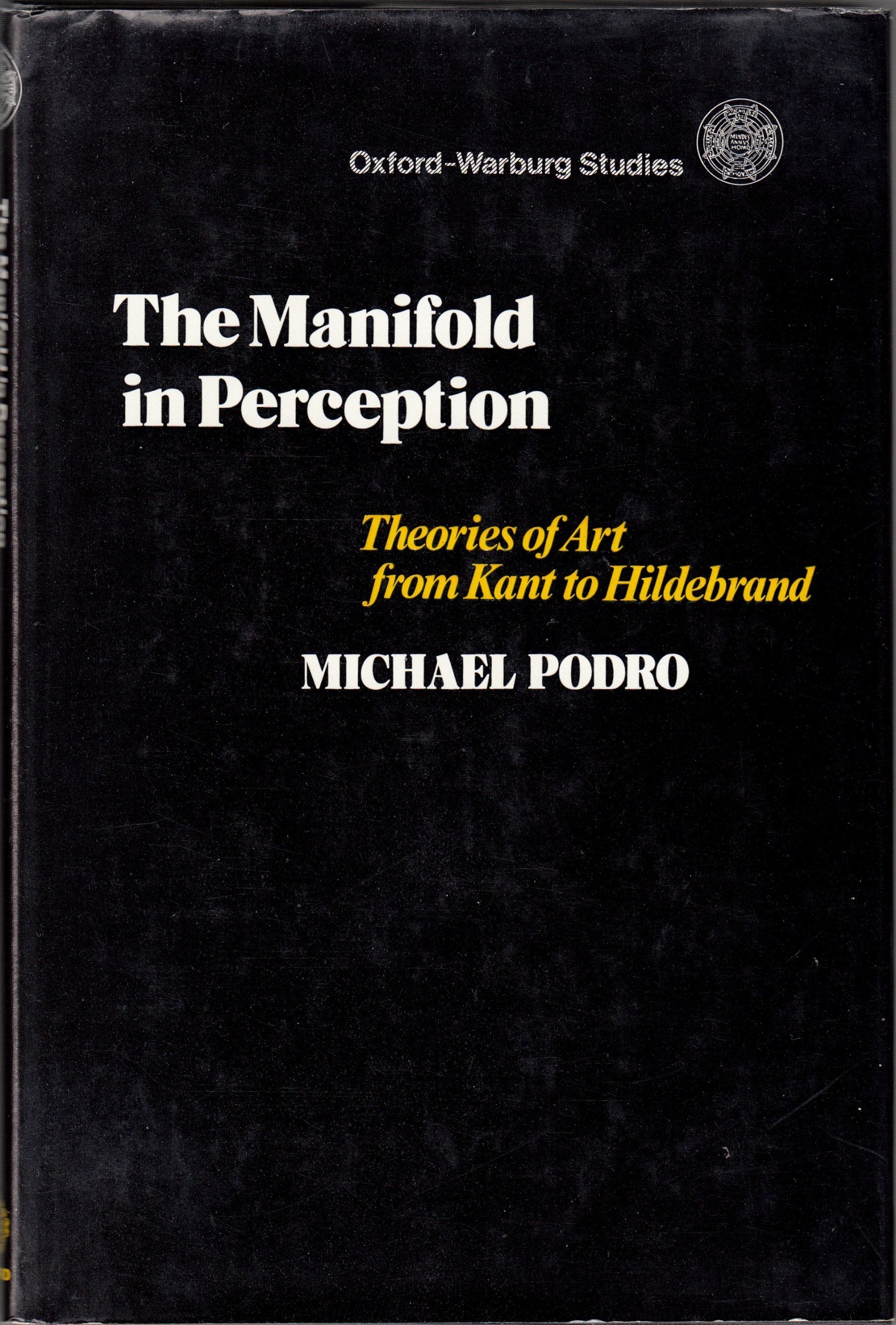 The manifold in perception: theories of art from Kant to Hildebrand (OxfordWarburg studies),Used