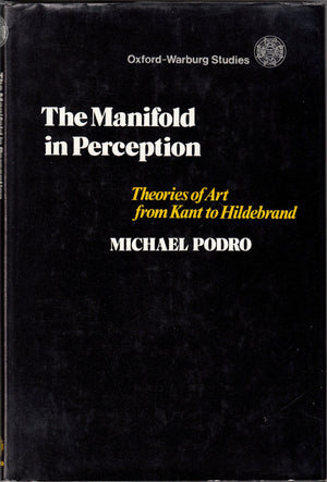 The manifold in perception: theories of art from Kant to Hildebrand (OxfordWarburg studies),Used