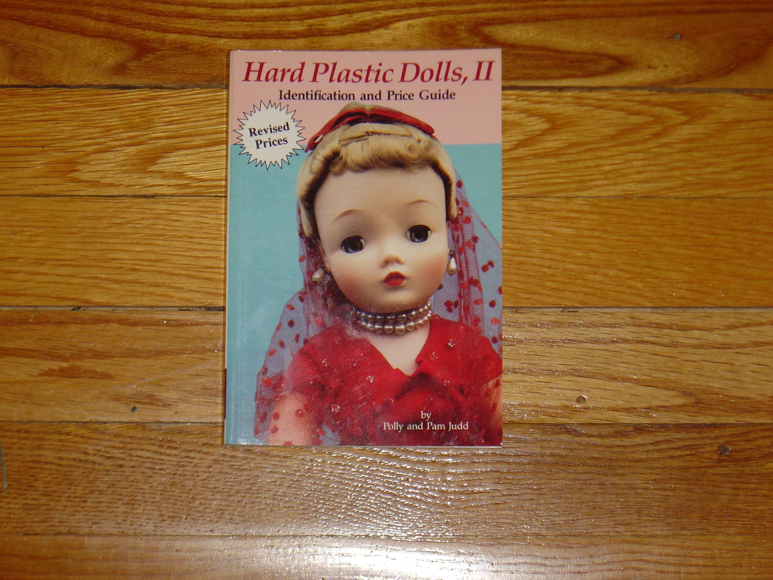 Hard Plastic Dolls, II Identification and Price Guide,Used