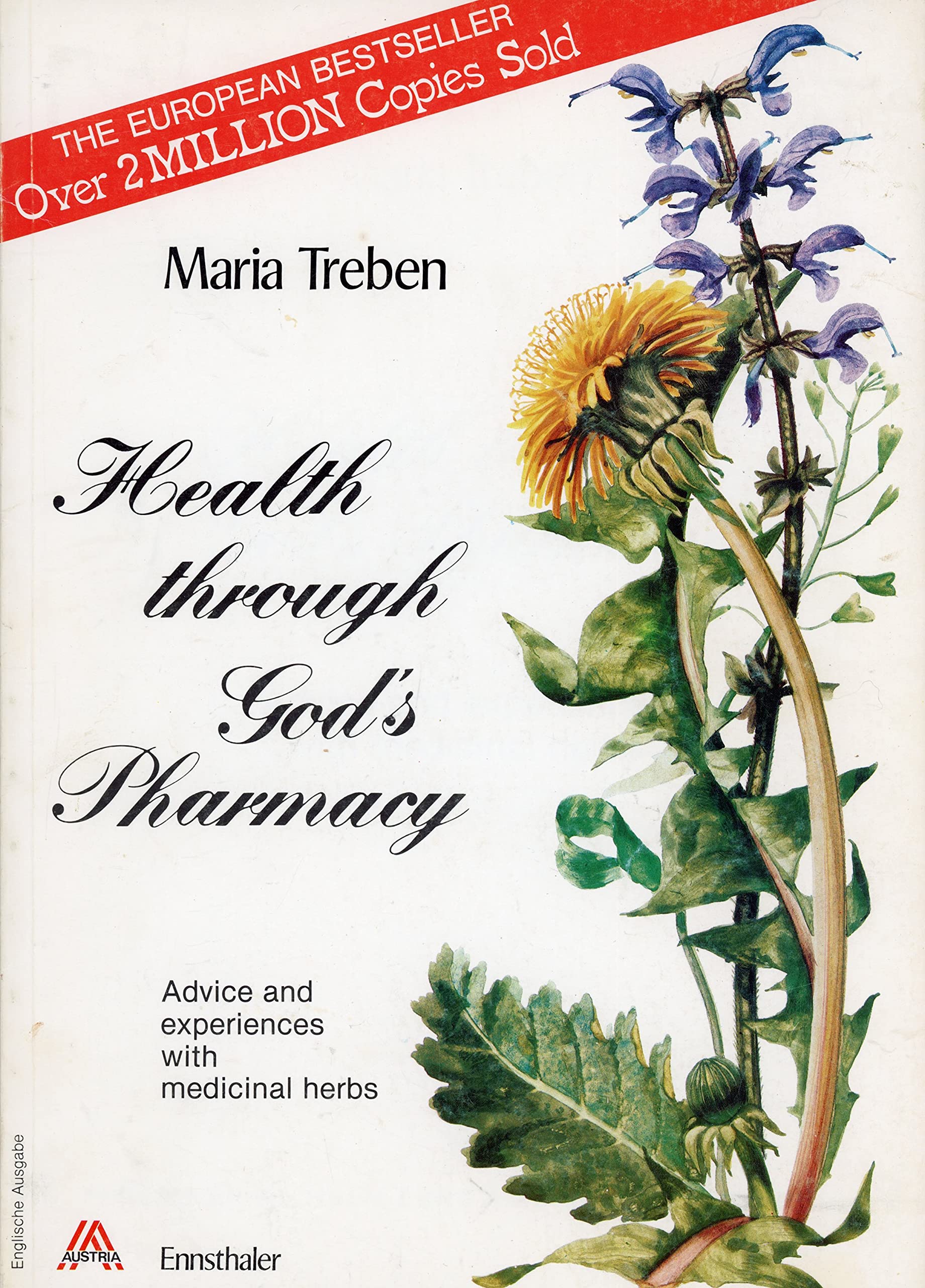 Health Through God's Pharmacy: Advice and Experiences With Medicinal Herbs,Used