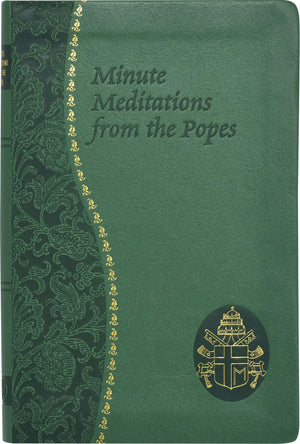 Minute Meditations from the Popes: Minute Meditations for Every Day Taken from the Words of Popes from the Twentieth Century,Used