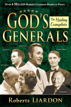 God'S Generals: The Healing Evangelists