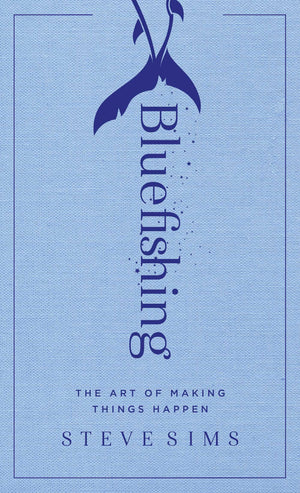 Bluefishing: The Art of Making Things Happen,Used