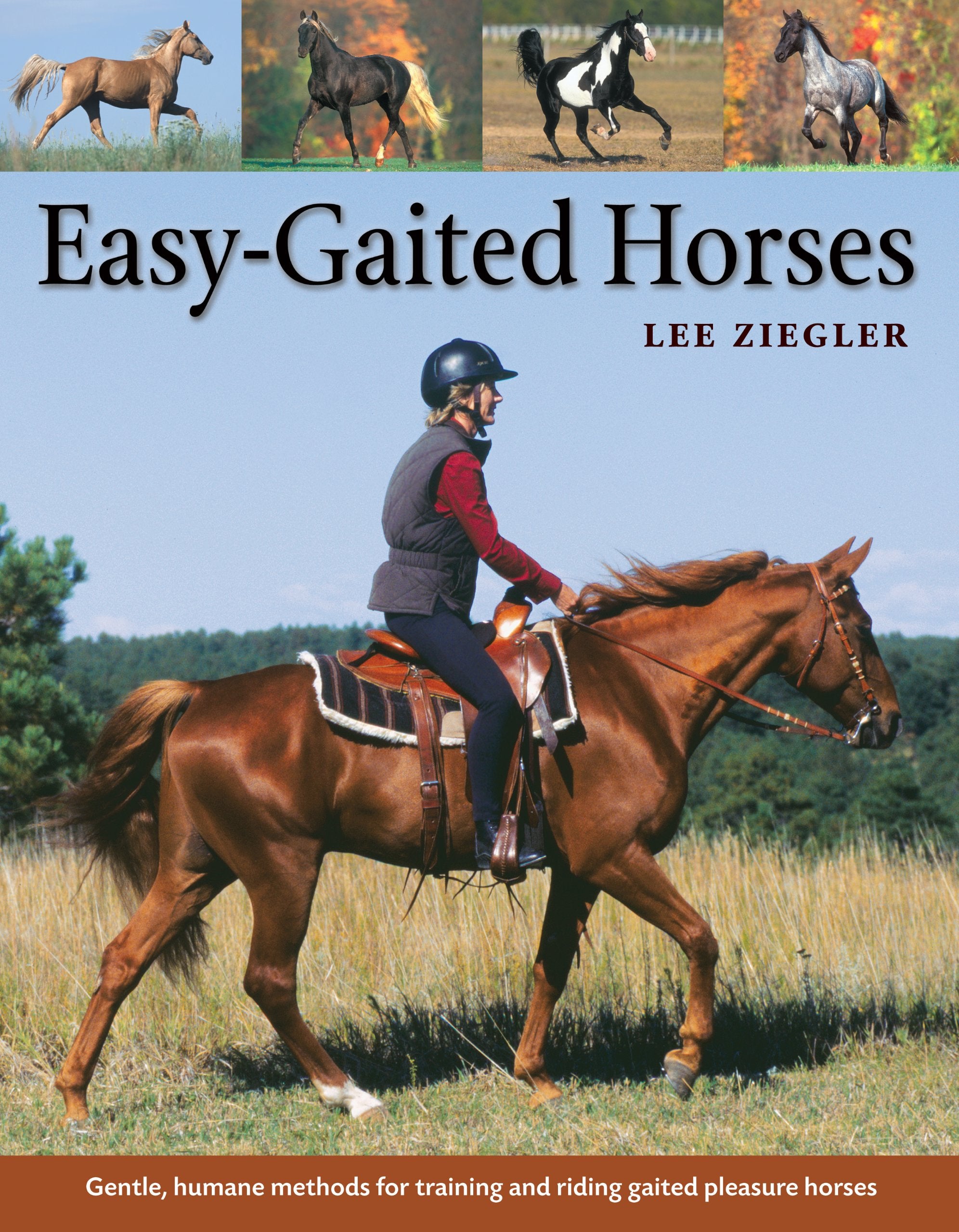 Easygaited Horses: Gentle, Humane Methods For Training And Riding Gaited Pleasure Horses