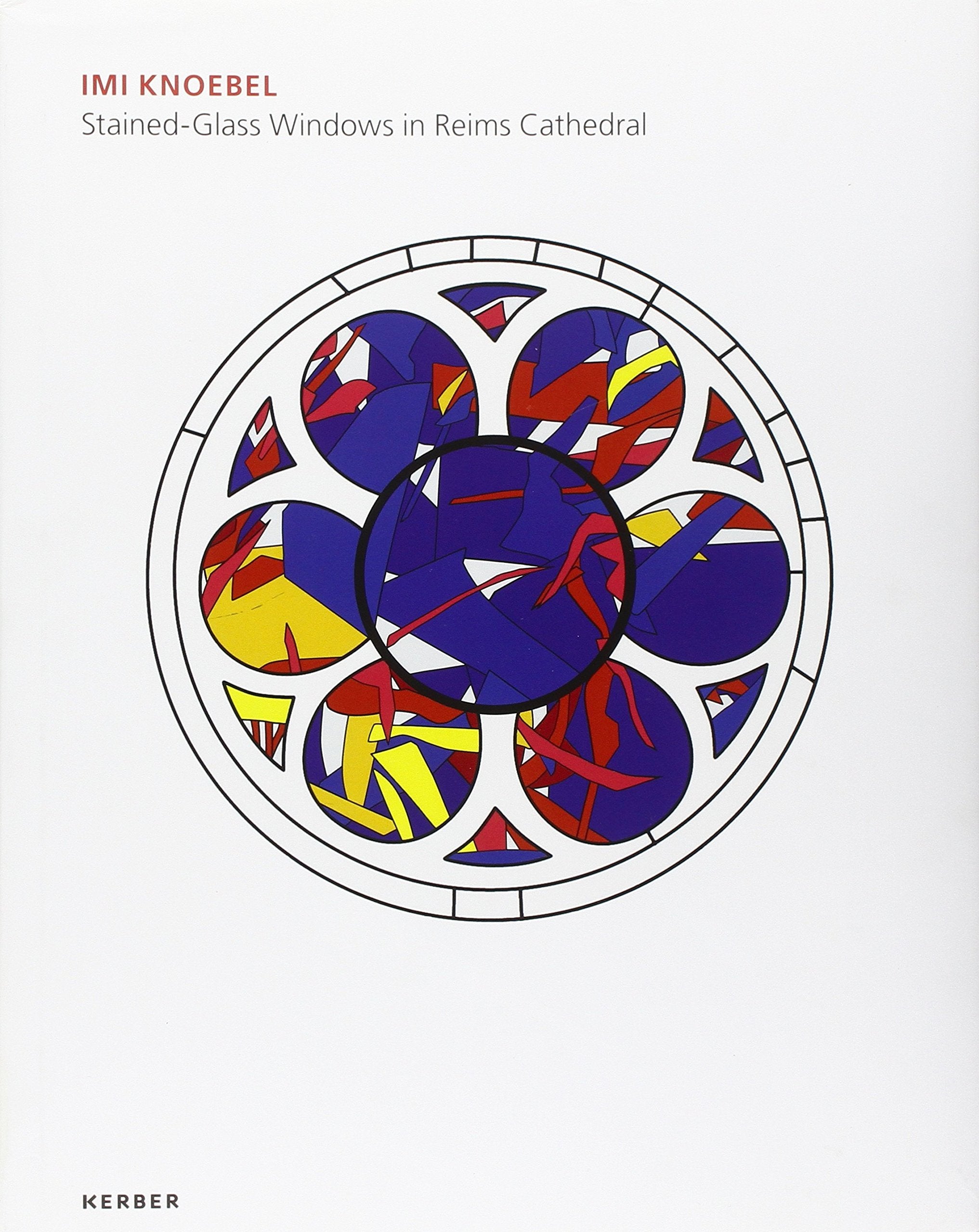 Imi Knoebel: Stained Glass Windows in Reims Cathedral,Used