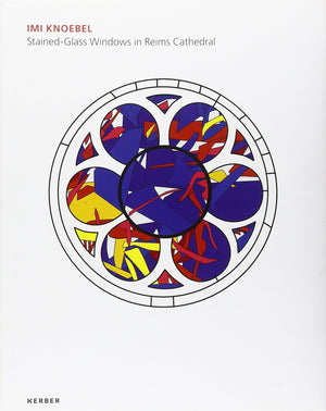 Imi Knoebel: Stained Glass Windows in Reims Cathedral,Used